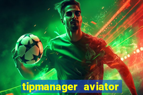 tipmanager aviator aposta 1